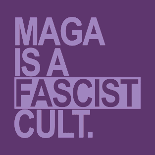 Maga is a Fascist Cult - lavender T-Shirt