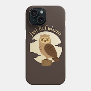 Just be Awesome. Phone Case