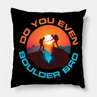 Do you even Boulder Bro? Pillow