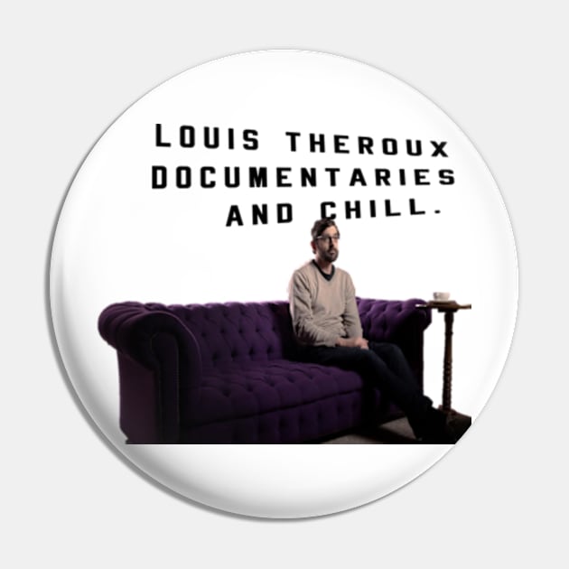 Louis Theroux Docs & Chill Pin by Therouxgear