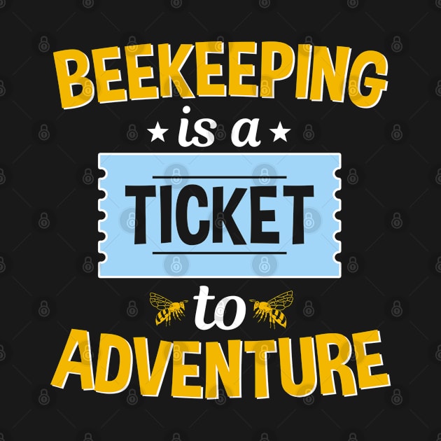 Beekeeping Is A Ticket To Adventure by White Martian