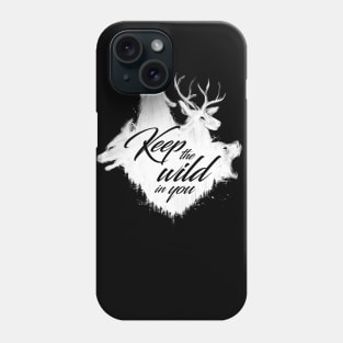 Keep the wild in you Phone Case