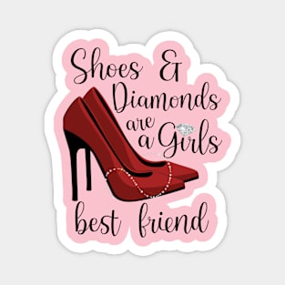 Shoes and Diamonds Are A Girls Best Friend Magnet