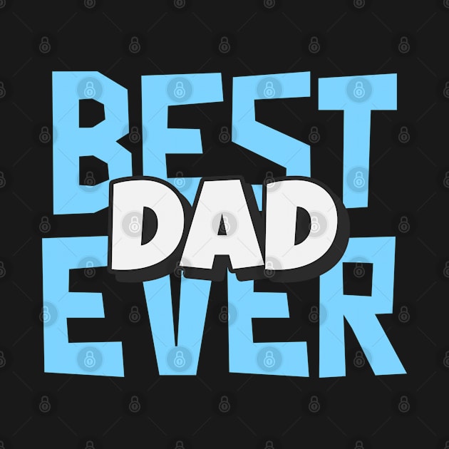 BEST DAD EVER by StylishPrinting