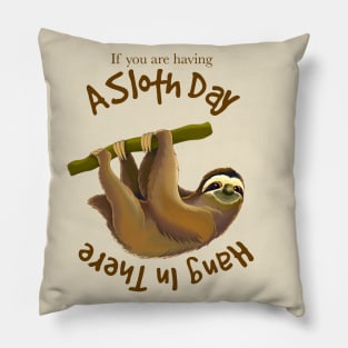 Funny Sloth Joke, If You Are Having A Slow Day, Hang In There Pillow