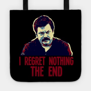 I REGRET NOTHING THE END // Ron Swanson Tote