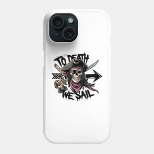 To death we sail Phone Case