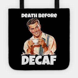 Death Before Decaf - Coffee Lover's Humor Tee Tote