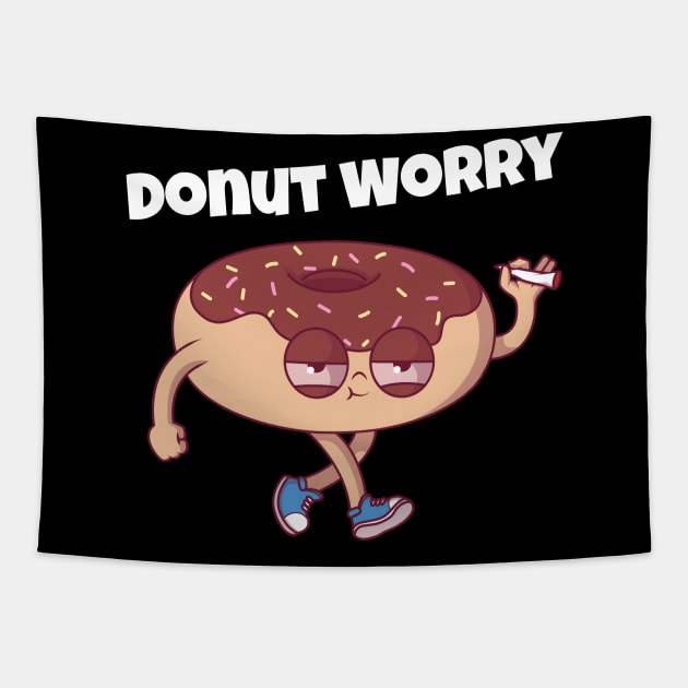 Donut Worry Stoned Donut Resist Donut Judge Cute Donut Economics Tapestry by TV Dinners