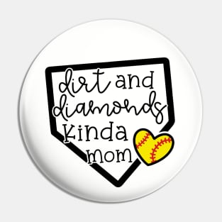 Dirt and Diamond Kinda Mom Softball Cute Funny Pin