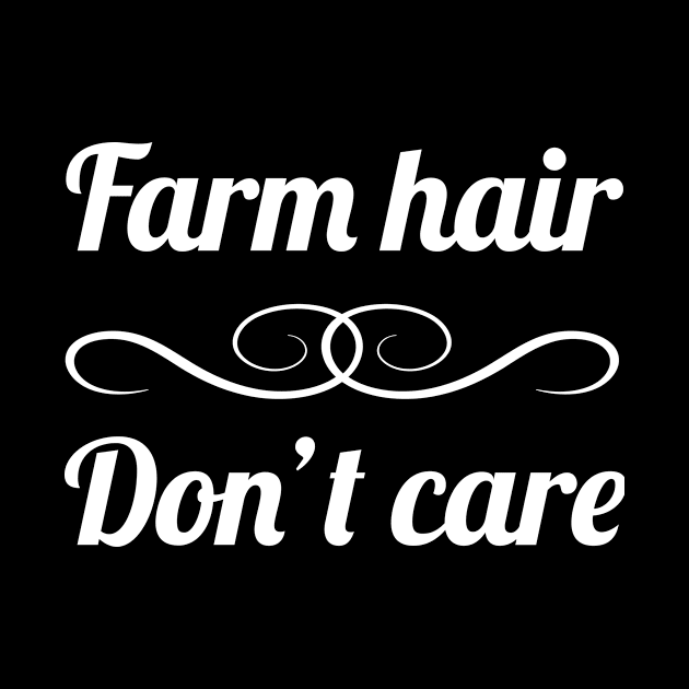 Farm Hair | Cute Farmer Quote by Wizardmode