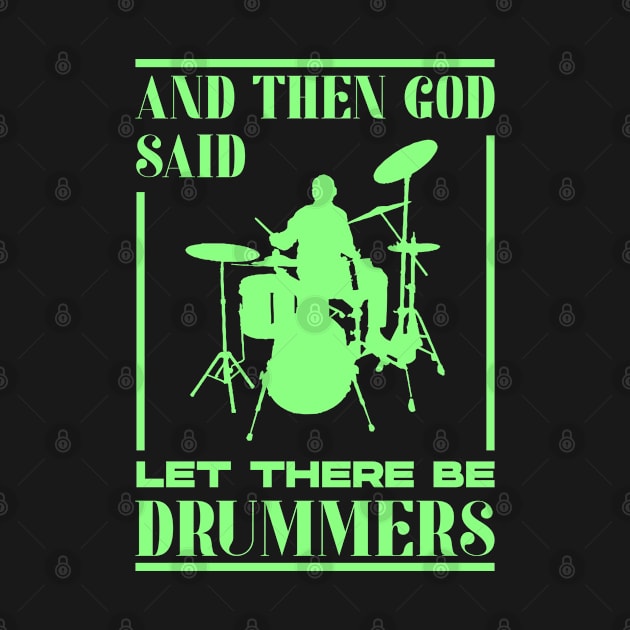 Let There Be Drummers Drumming Lovers by totalcare