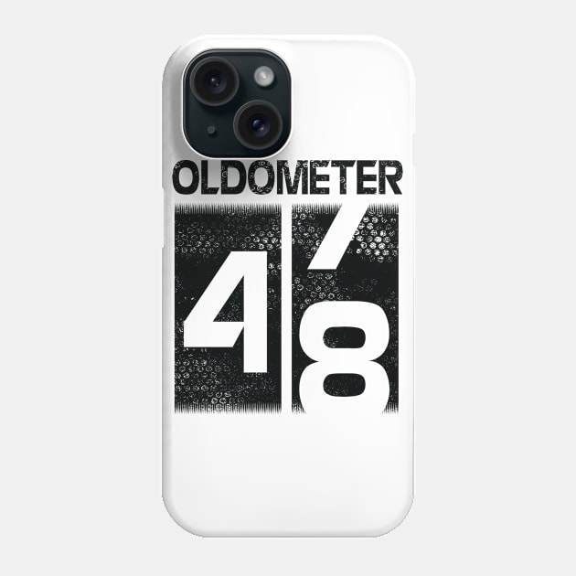 Oldometer Happy Birthday 48 Years Old Was Born In 1972 To Me You Papa Dad Mom Brother Son Husband Phone Case by Cowan79