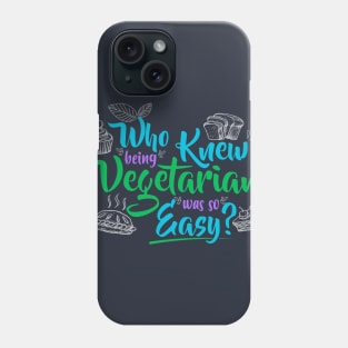 Being Vegetarian Is So Easy Phone Case