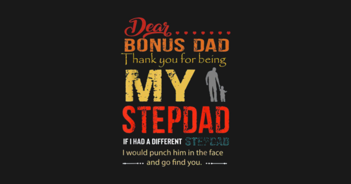 Download Dear Bonus Dad Thank You For Being My Step Dad - Dear ...