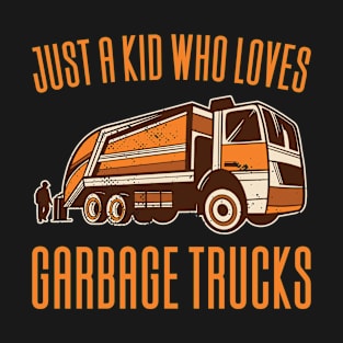 Just A Kid Who Loves Garbage Trucks T-Shirt