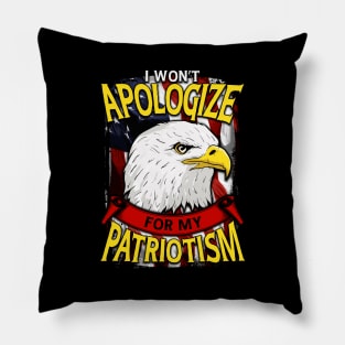 Awesome I Won't Apologize For My Patriotism USA Pillow