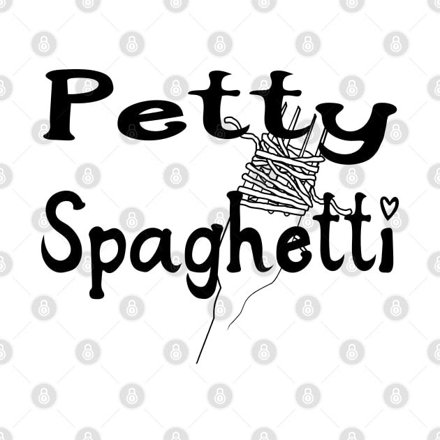 Petty Spaghetti Funny Food Design by Punderstandable