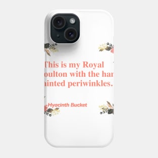 Hyacinth Bucket Quotes Phone Case