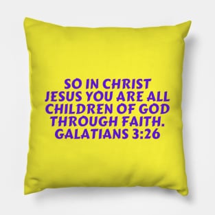 Bible Verse Galatians 3:26 Pillow