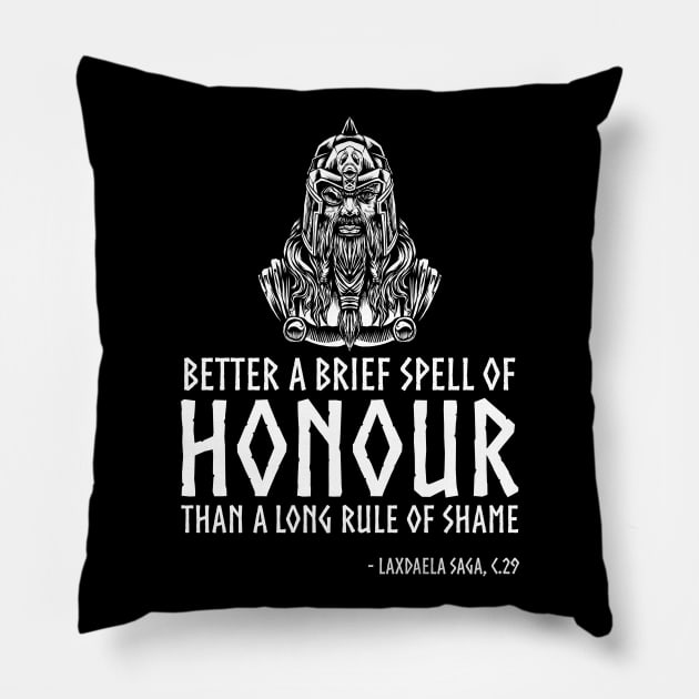 Norse Mythology Proverb - Odin - Better a brief spell of honour than a long rule of shame. Pillow by Styr Designs