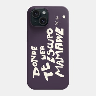 Donde te vea Phone Case