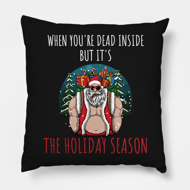 When You're Dead Inside But It's The Holiday Season / Scary Dead Skull Santa Hat Design Gift / Funny Ugly Christmas Skeleton Pillow by WassilArt