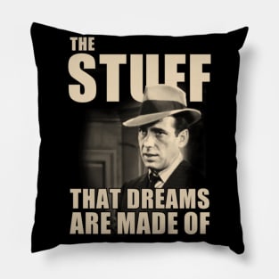 The Stuff That Dreams Are Made Of Pillow