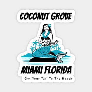 Coconut Grove Miami Florida Get Your Tail to the Beach Magnet