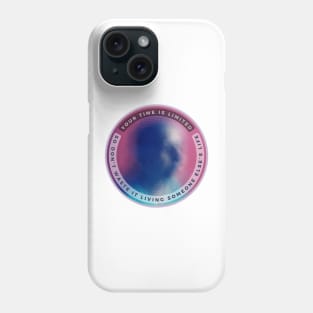 Your Time Is Limited Phone Case