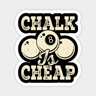 Chalk Is Cheap T Shirt For Women Men Magnet