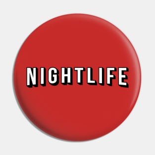 NIGHTLIFE Pin