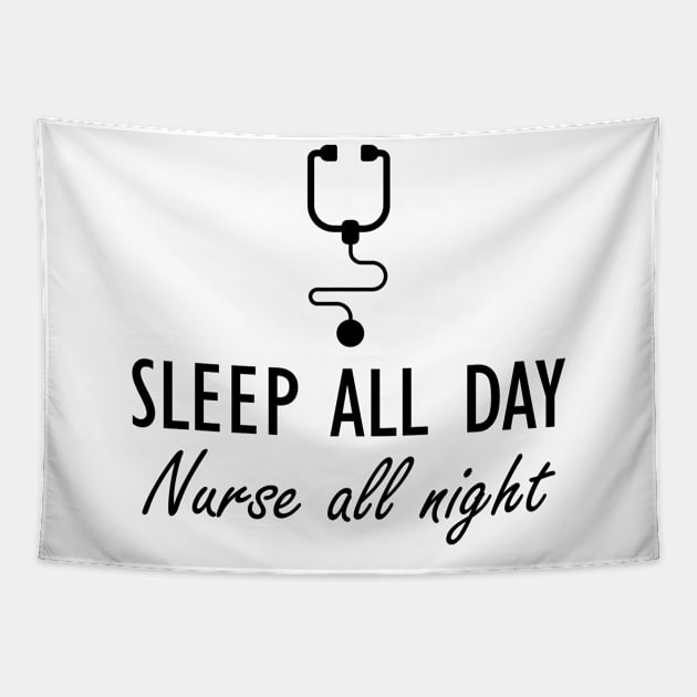 Nurse - Sleep all day Nurse all night Tapestry by KC Happy Shop