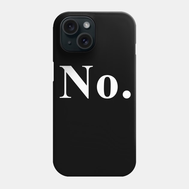 "No." Phone Case by Taversia