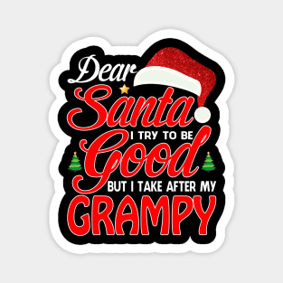 Dear Santa I Tried To Be Good But I Take After My GRAMPY T-Shirt Magnet