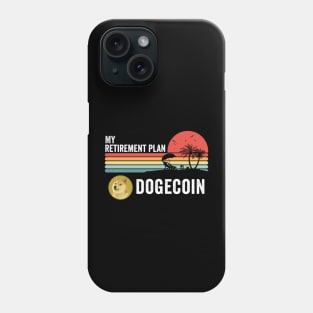 Vintage Dogecoin My Retirement Plan Crypto Token Cryptocurrency Wallet Birthday Gift For Men Women Phone Case