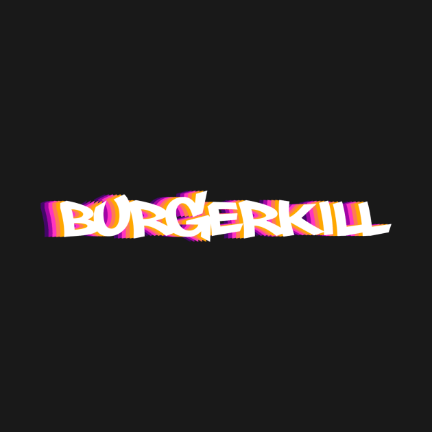 burgerkilll by Birdkids