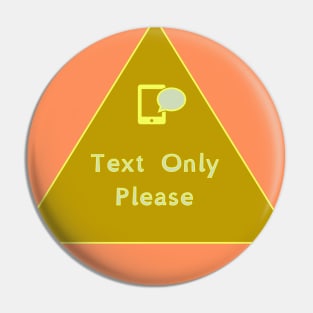 Communication Preference: Text Only Pin