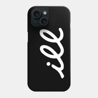 ill Phone Case