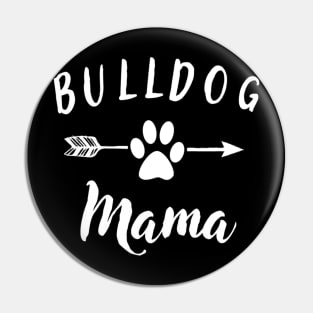 Bulldog Mama For Mom Pin