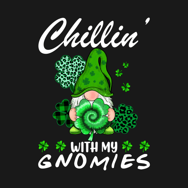 Chilling With My Gnomies St Patrick's Day Gnome Lovers by Jhon Towel