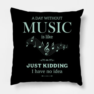 A Day Without Music Funny Love Music Pillow