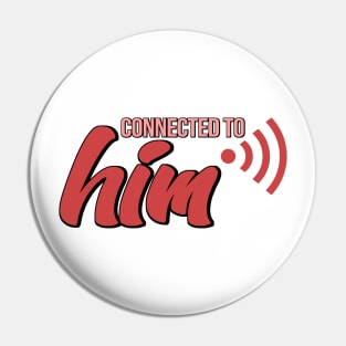 Connected to Him Pin