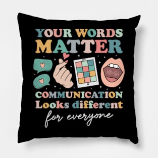 Your Words Matter Communication Looks Different for Everyone Autism Pillow