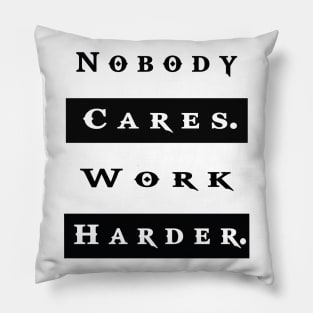 Nobody Cares Work Harder Workout Fitness Pillow