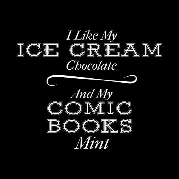 ce Cream Chocolate and Comic Books Mint by TriHarder12