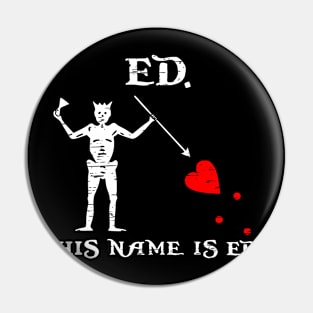 His Name is Ed Pin