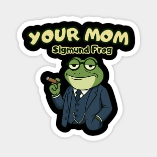 Your Mom – Sigmund Frog Magnet