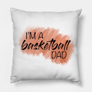 I’m a basketball dad Pillow