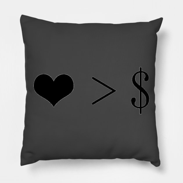 Love Over Money Pillow by yassamin23